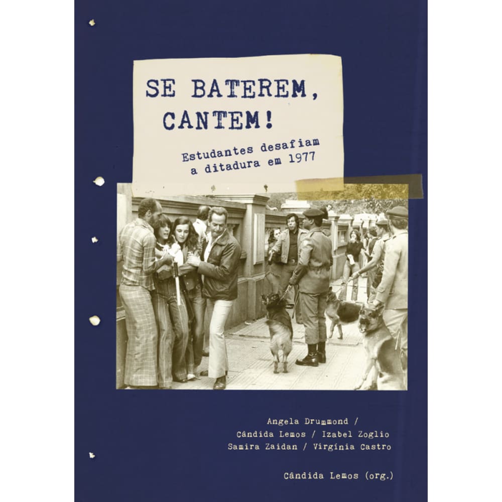 Se Baterem, Cantem!: Estudantes Desafiam A Ditadura Em 1977