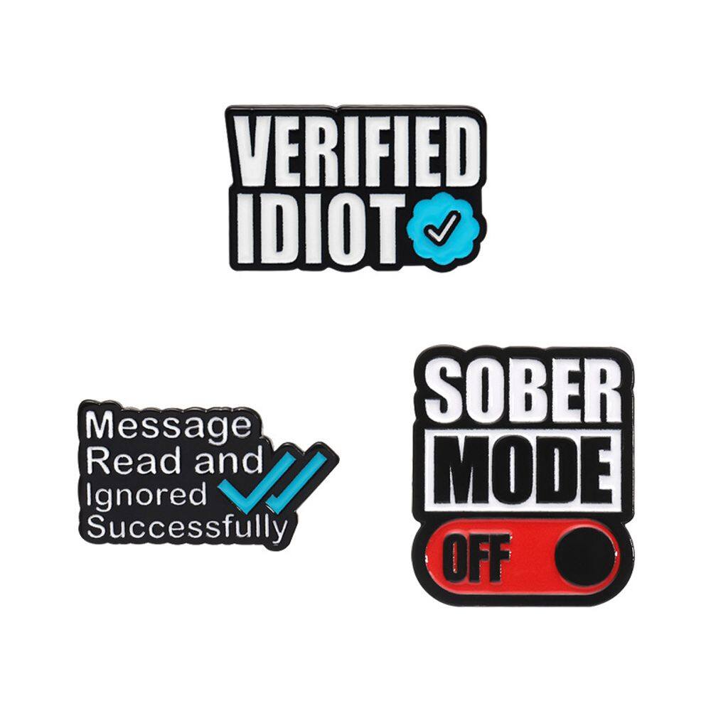 Brooch Pins definem a citação engraçada “Idiota verificado”, “Mensagem lida e ignorada com sucesso” e “Modo sóbrio desativado”
