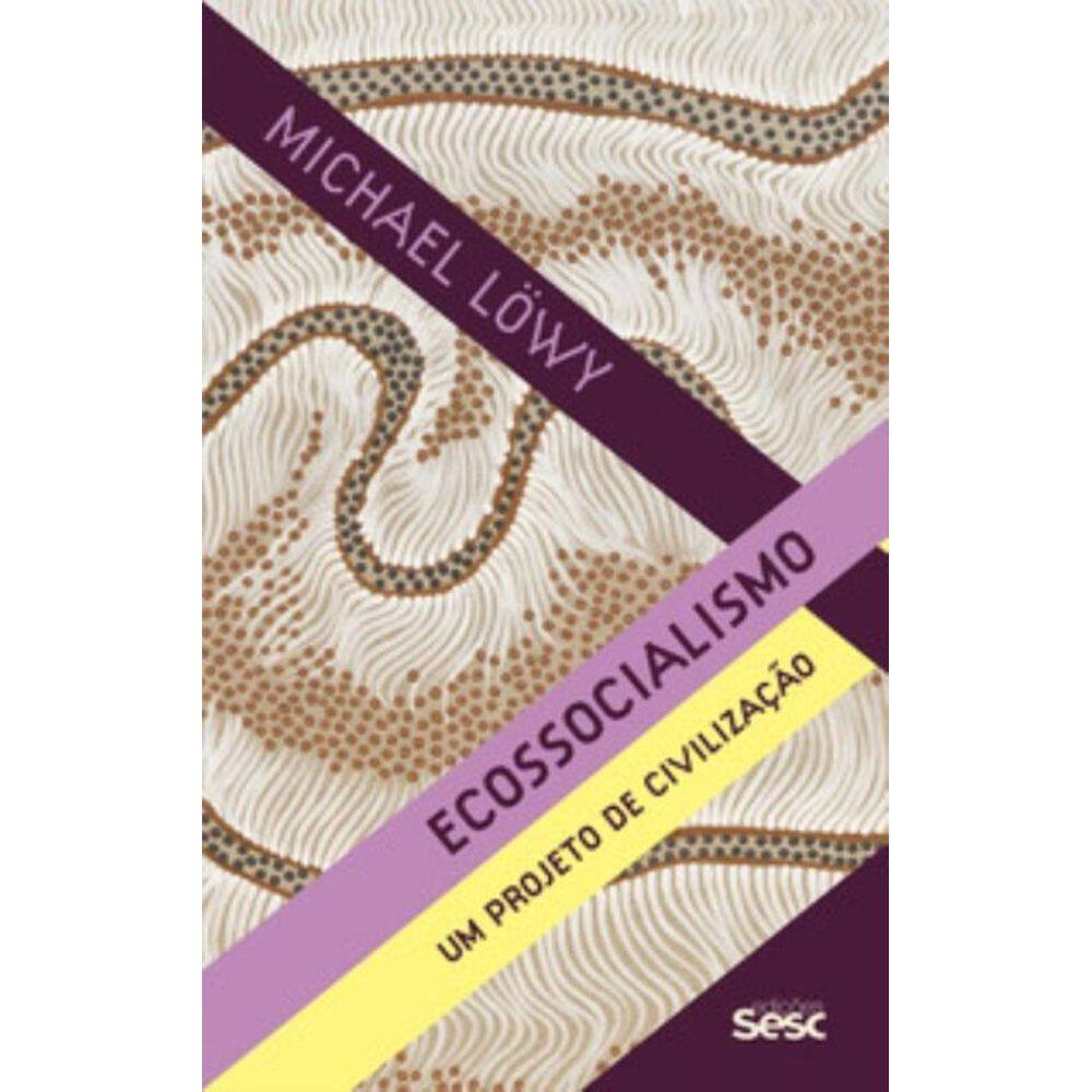 Ecossocialismo - Um Projeto De Civilização