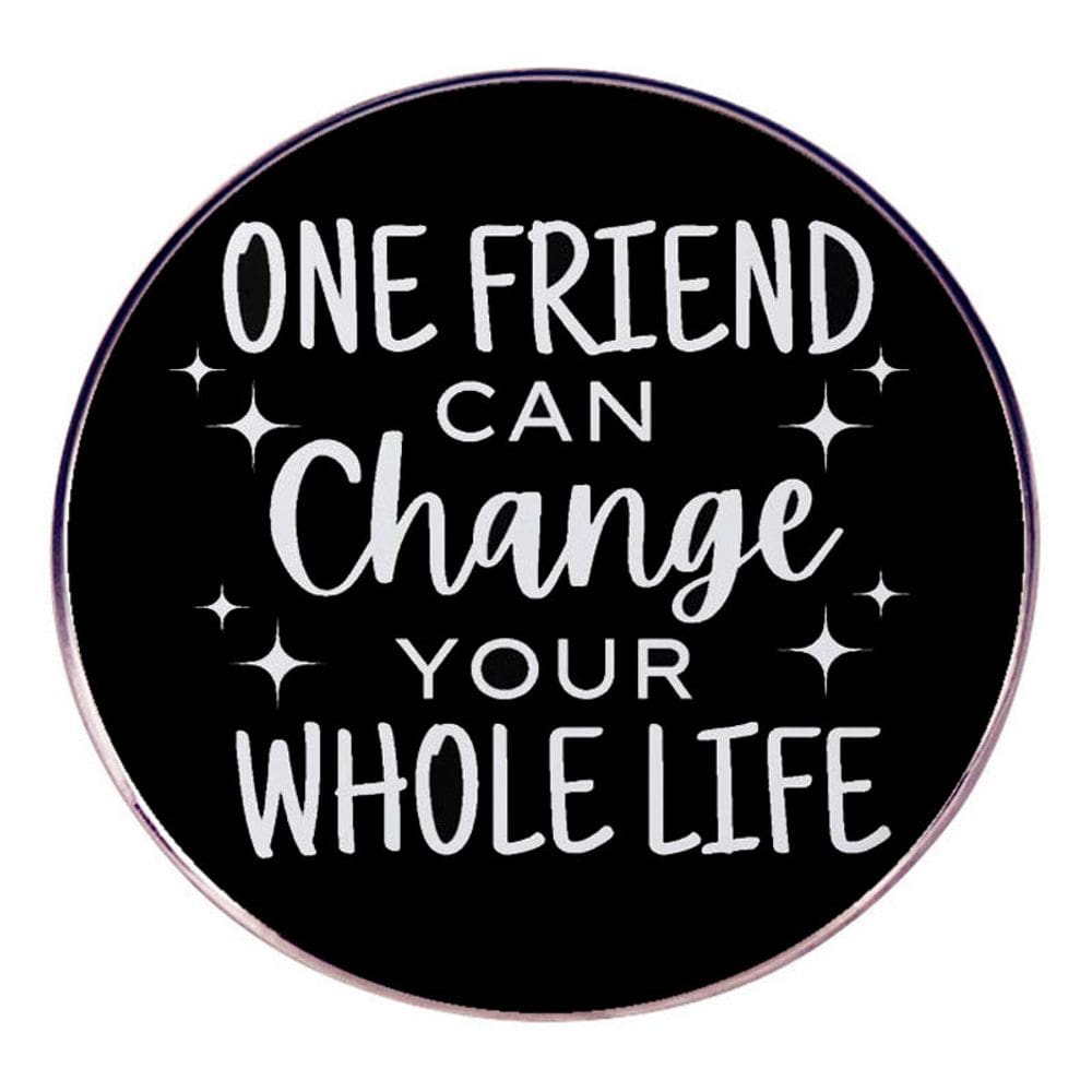 Broche Pin Round Alloy “Um amigo pode mudar sua vida inteira”