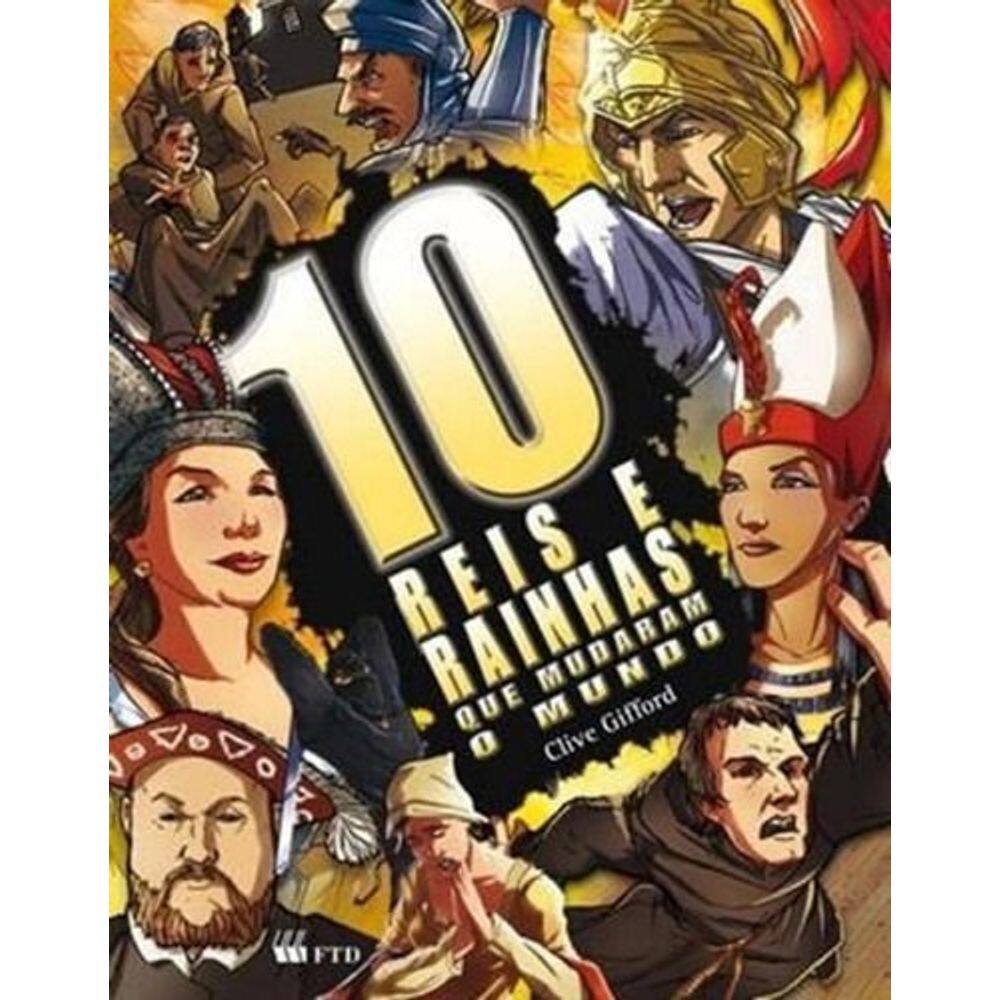 Dez Reis e Rainhas Que Mudaram o Mundo-ser.os Dez