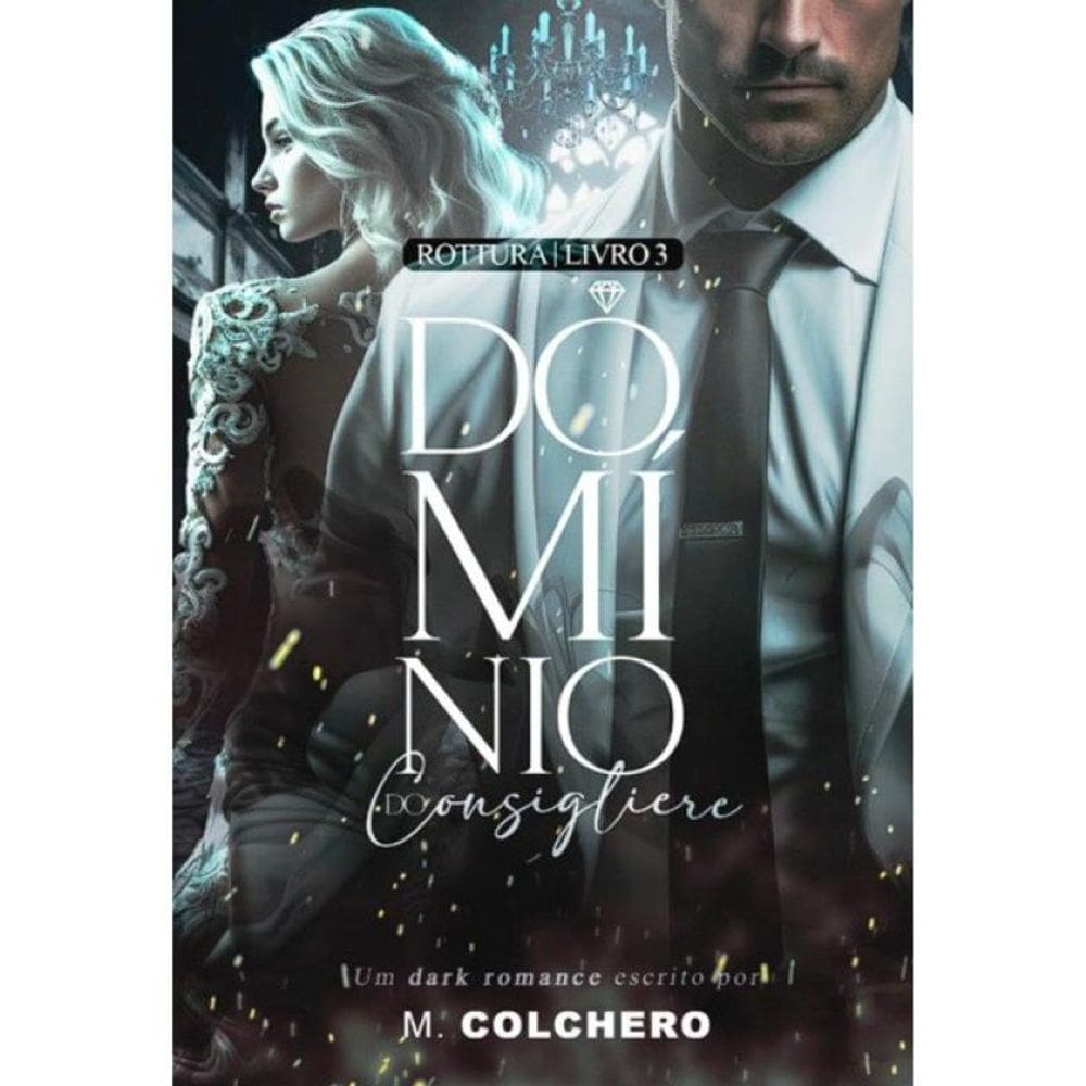 Domínio Do Consigliere: Rottura - Vol. 3