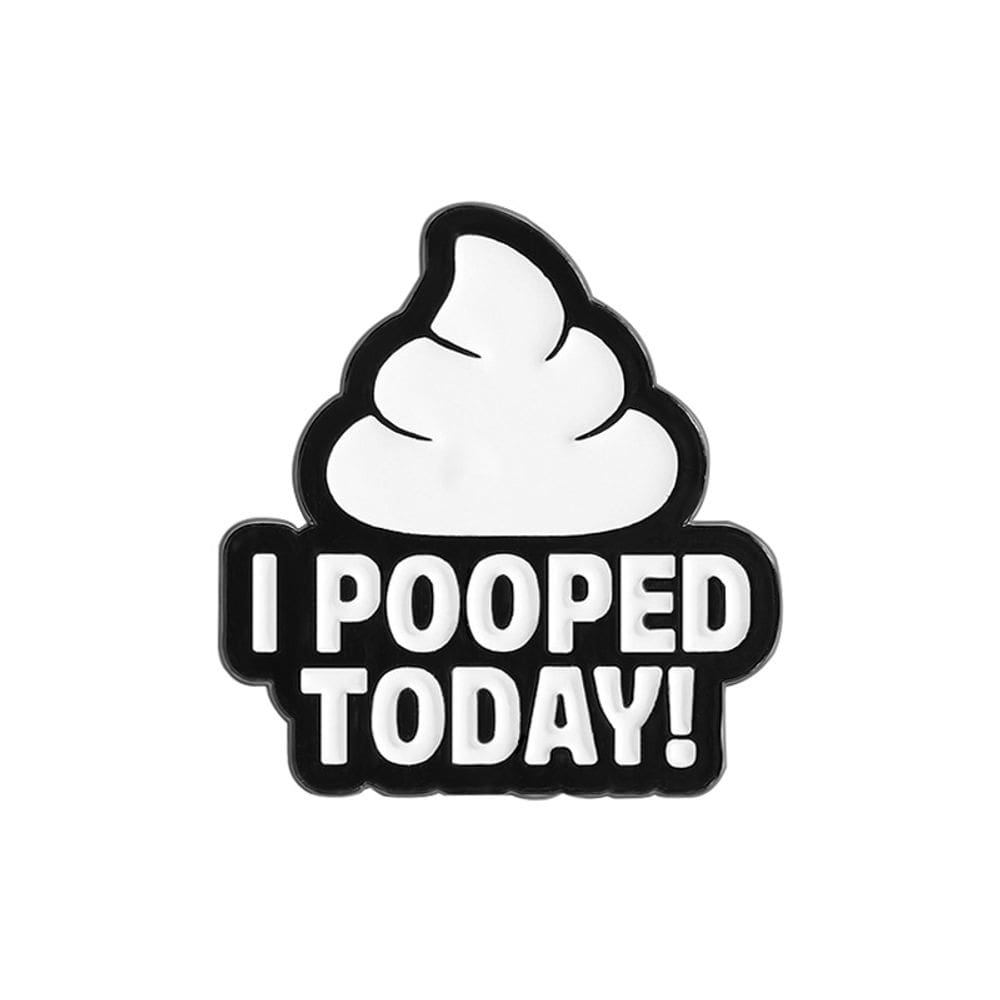 Broche Funny Poop Alloy Enamel Pin `I Pooped Today`