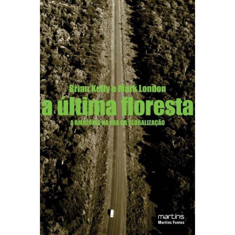 Ultima Floresta, A - A Amazonia Na Era Da Globaliz