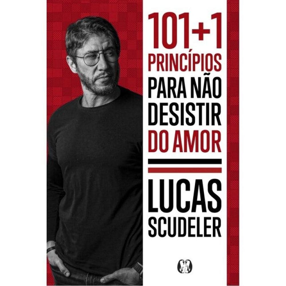 101+1 Princípios Para Não Desistir Do Amor