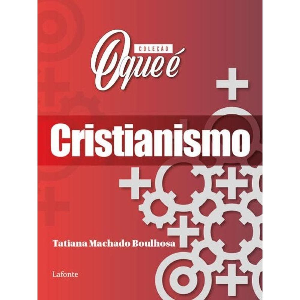 Coleção O Que É - Cristianismo