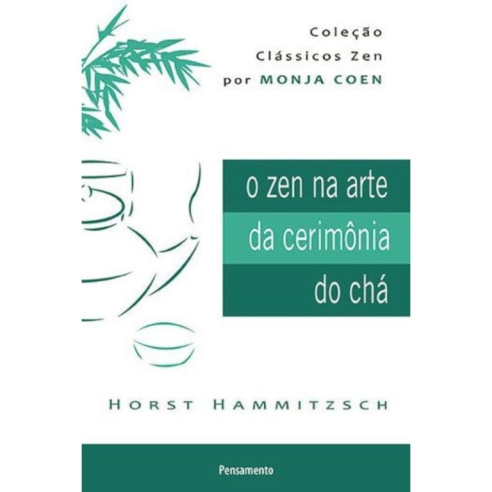 O Zen Na Arte Da Cerimônia Do Chá