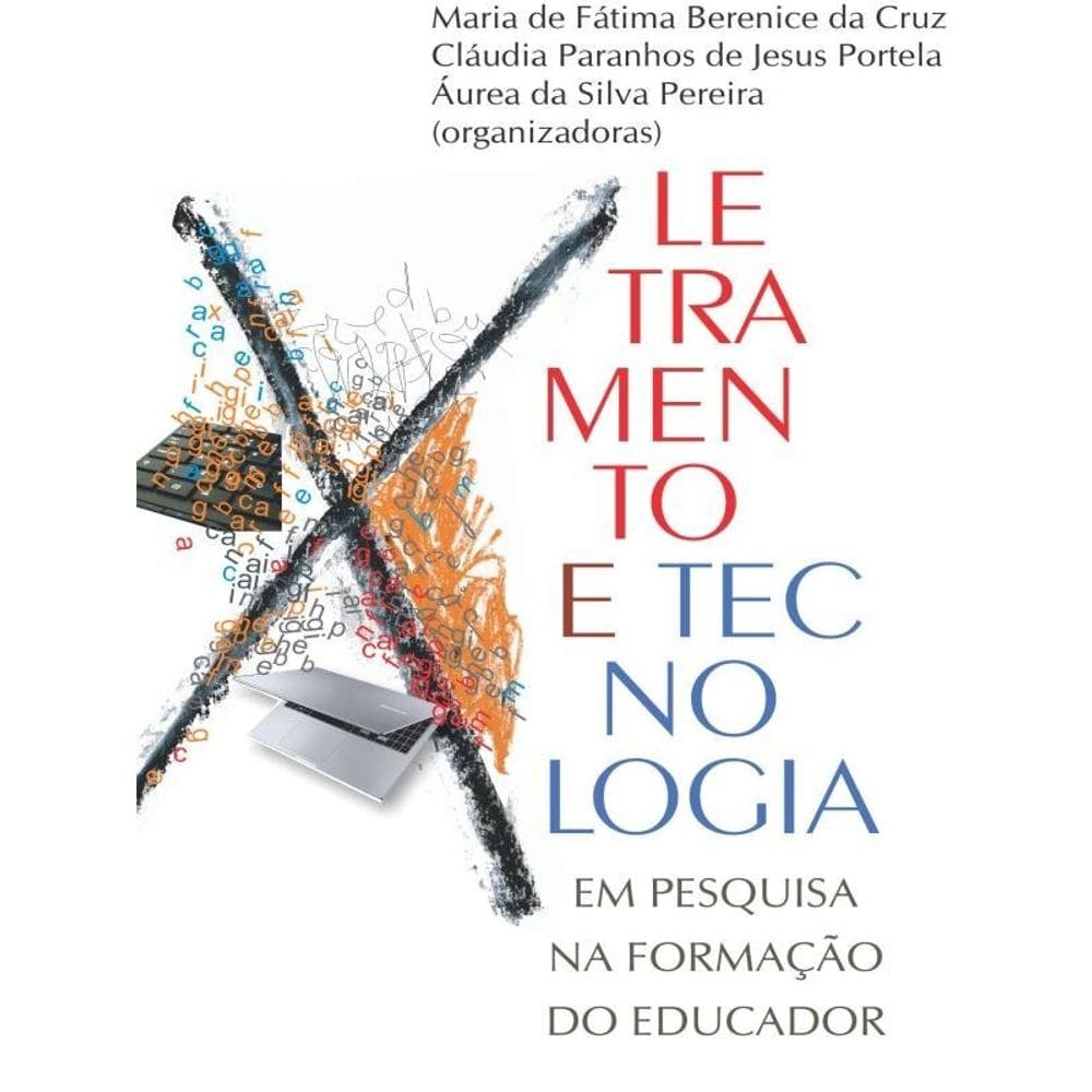 Letramento E Tecnologia Em Pesquisa Na Formação Do Educador