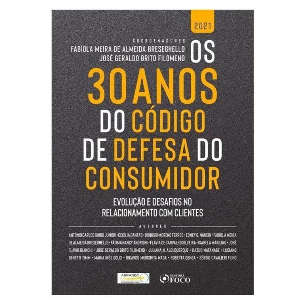 Os 30 Anos Do Código De Defesa Do Consumidor - 1ª Ed - 2021
