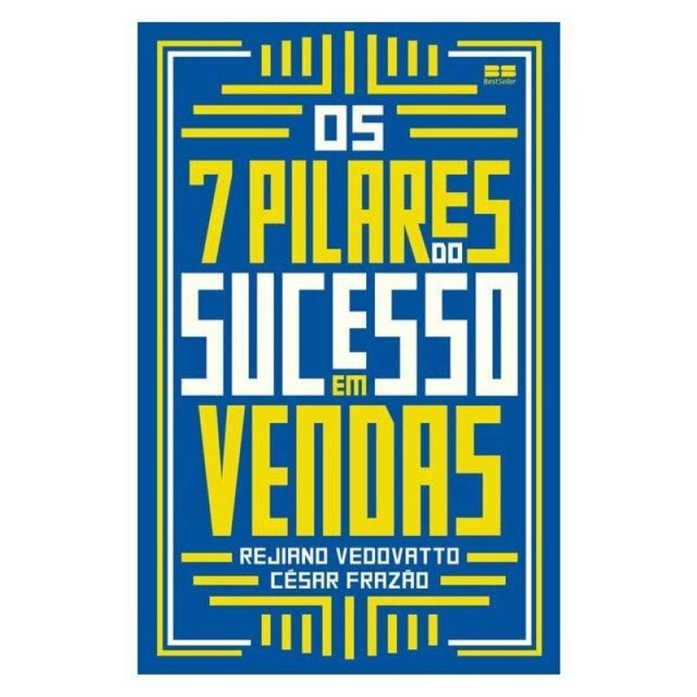 Os 7 Pilares Do Sucesso Em Vendas