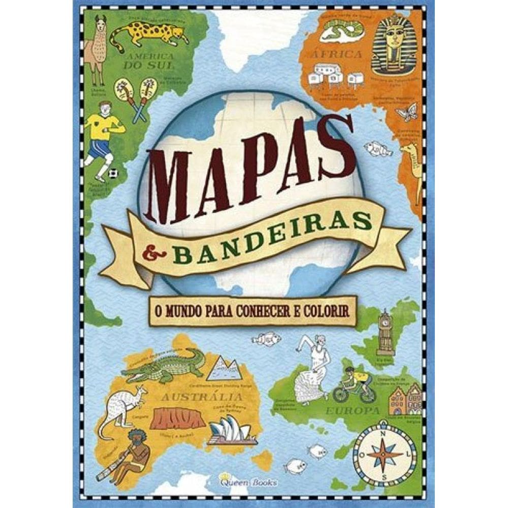 Mapas &Bandeiras - Um Mundo Para Conhecer E Colorir
