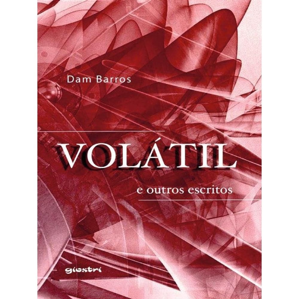 Volátil E Outros Escritos