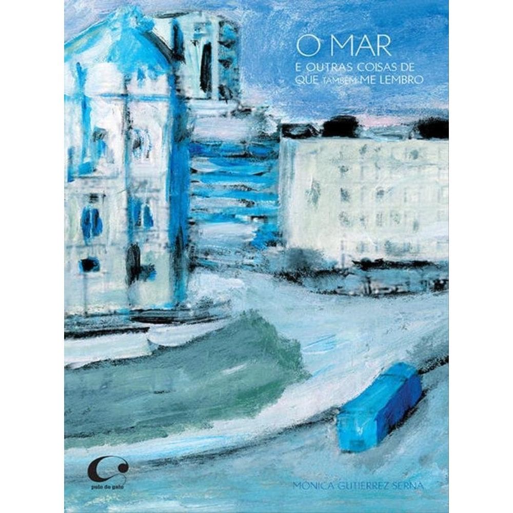 O Mar E Outras Coisas De Que Também Me Lembro