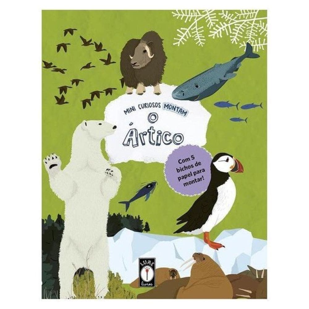 Mini Curiosos Montam O Ártico - Com 5 Bichos De Papel Para Montar!