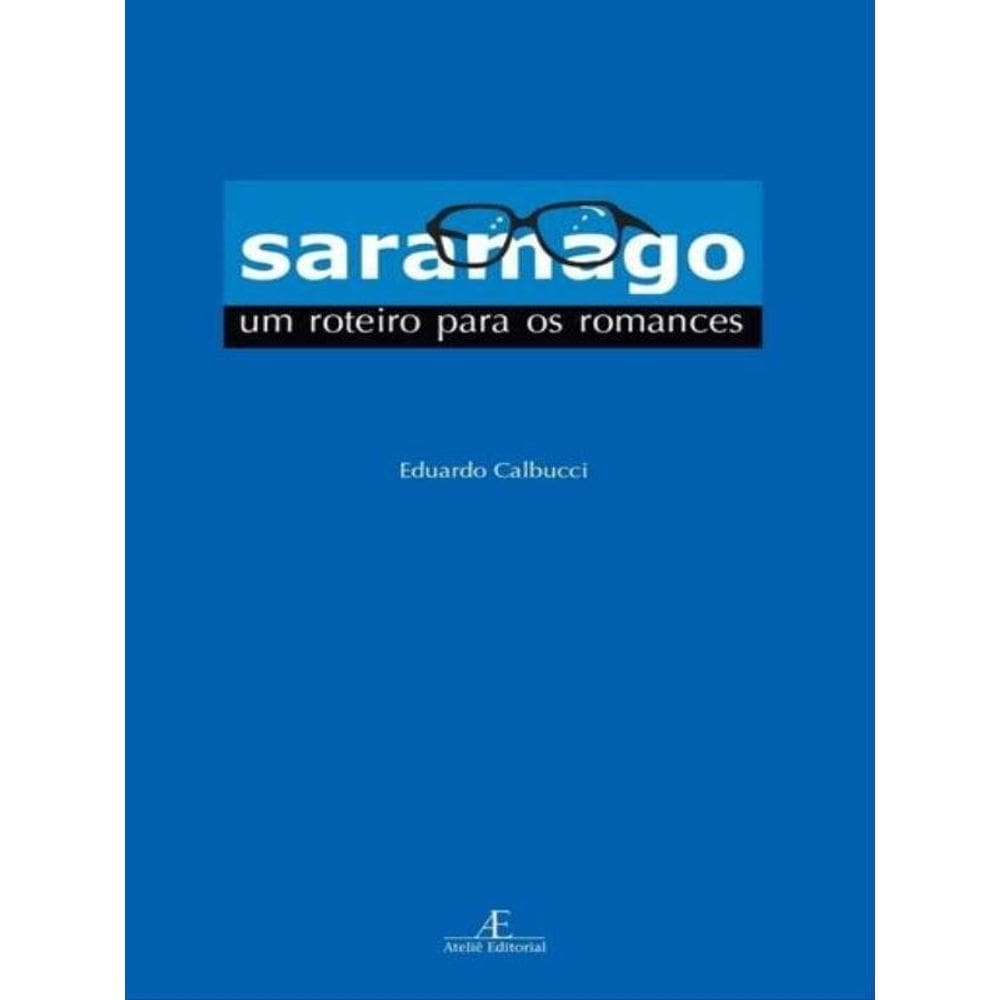 Saramago: Um Roteiro Para Os Romances
