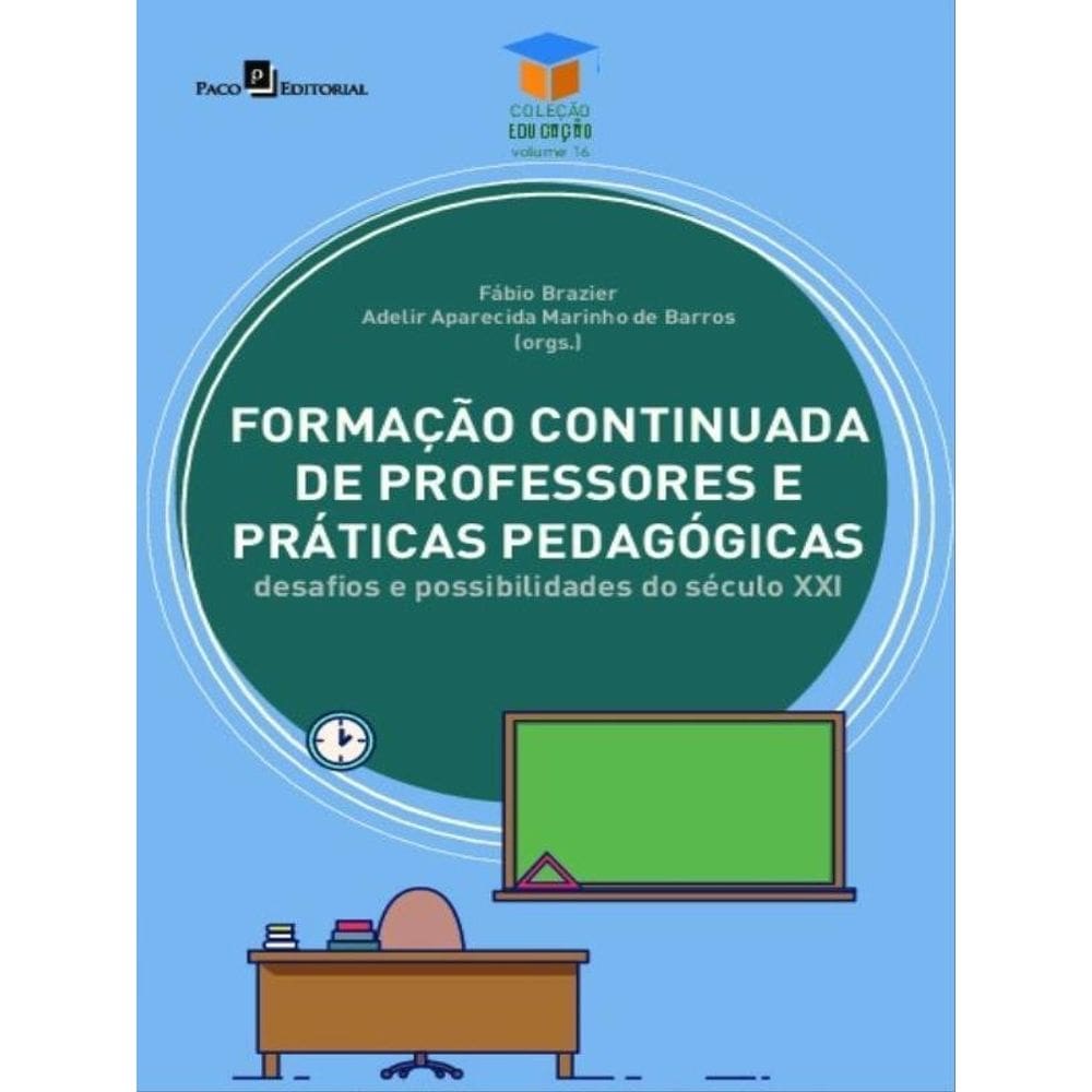 Formação Continuada De Professores E Práticas Pedagógicas - Vol. 16
