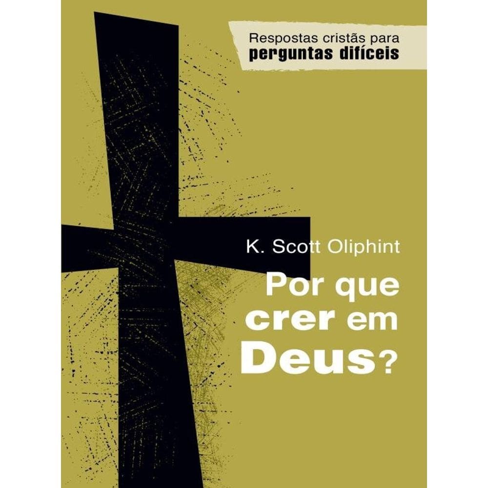 Por Que Crer Em Deus?