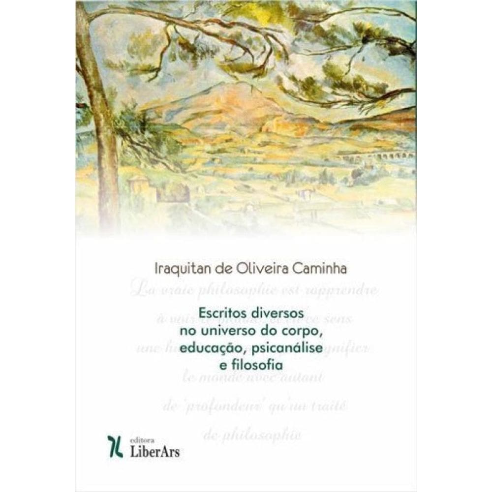 Escritos Diversos No Universo Do Corpo, Educaçao, Psicanalise E Filosofia