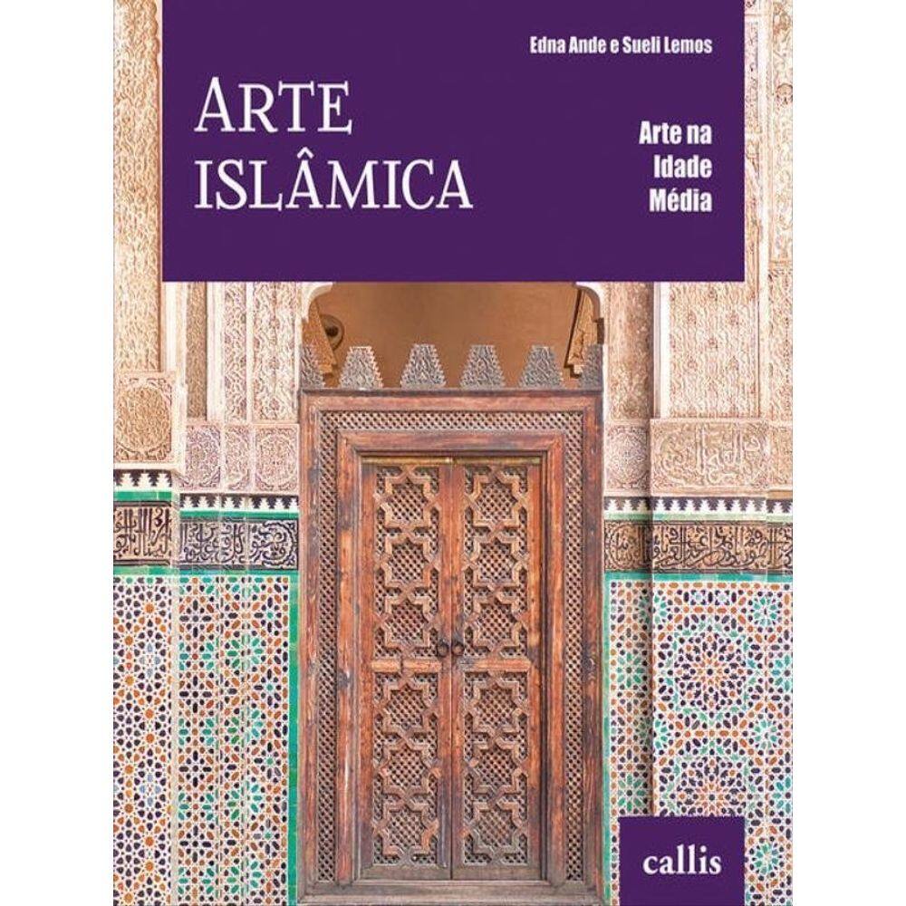 Arte Islâmica - Arte Na Idade Média - Vol. 3