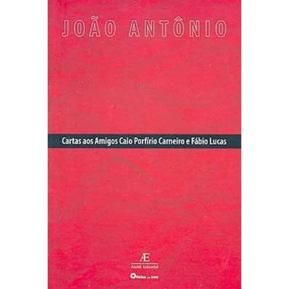 Cartas Aos Amigos Caio Porfírio Carneiro E Fábio Lucas