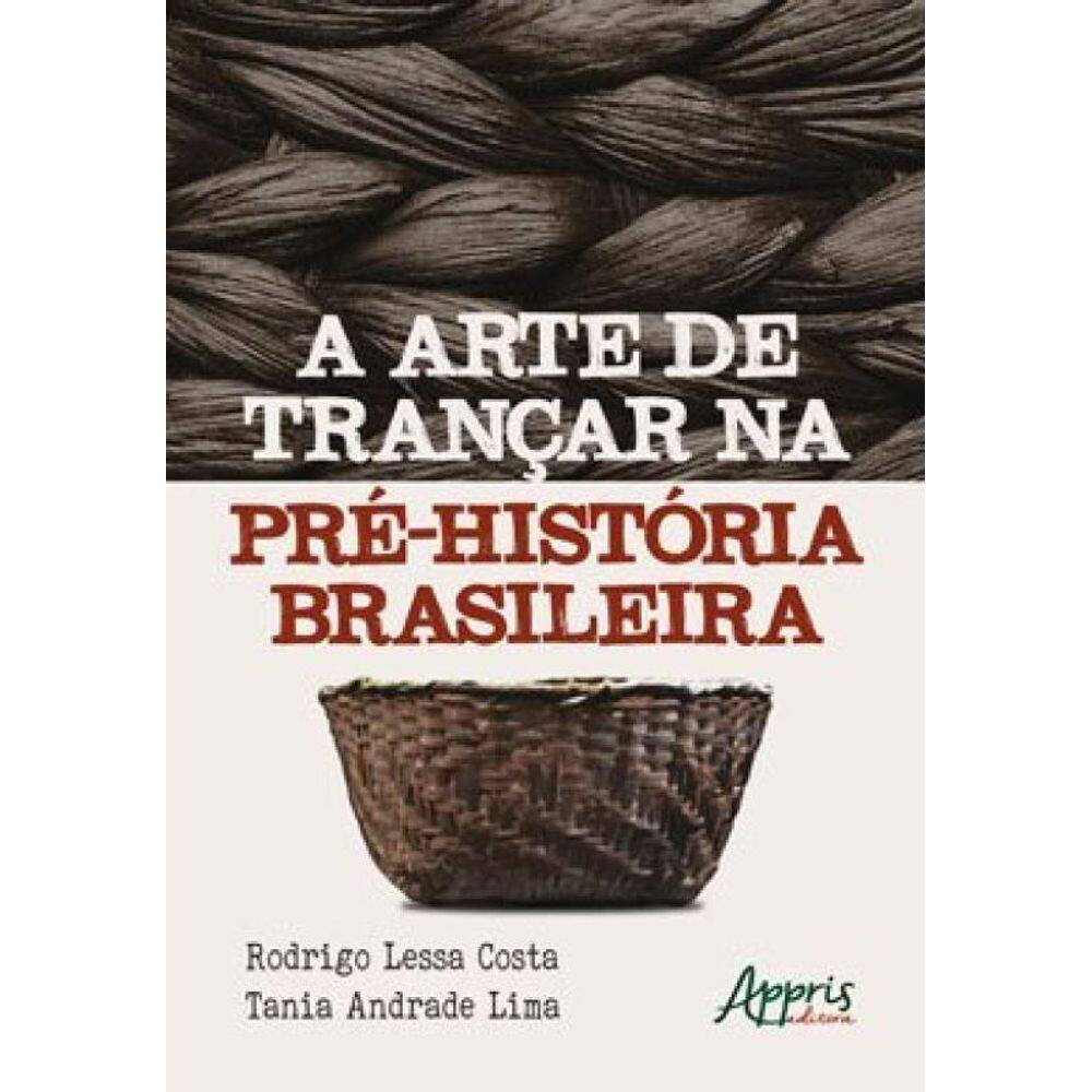 A Arte De Trançar Na Pré-História Brasileira