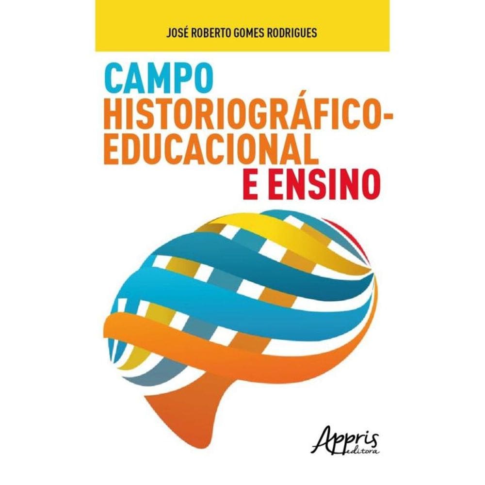 Campo Historiográfico-Educacional E Ensino