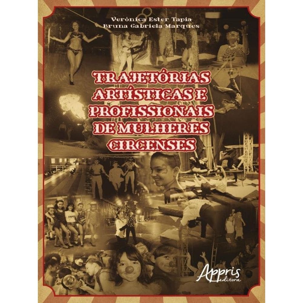 Trajetórias Artísticas E Profissionais De Mulheres Circenses