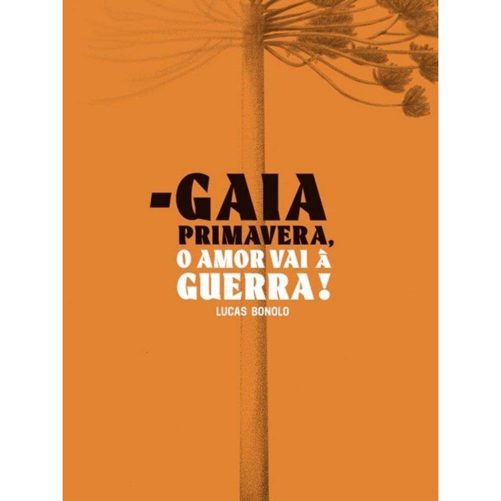 Gaia Primavera - O Amor Vai A Guerra!