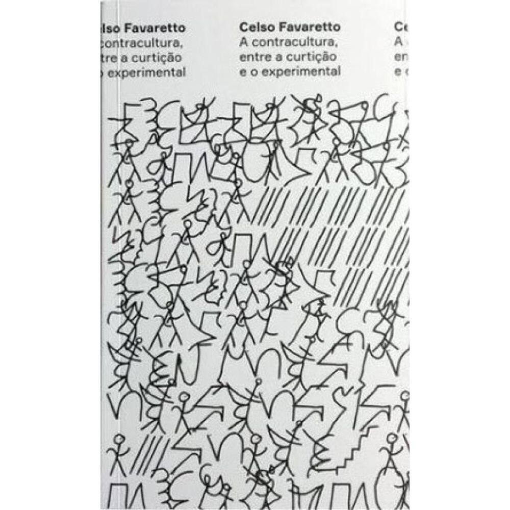 A Contracultura, Entre A Curtição E O Experimental - Vol. 1