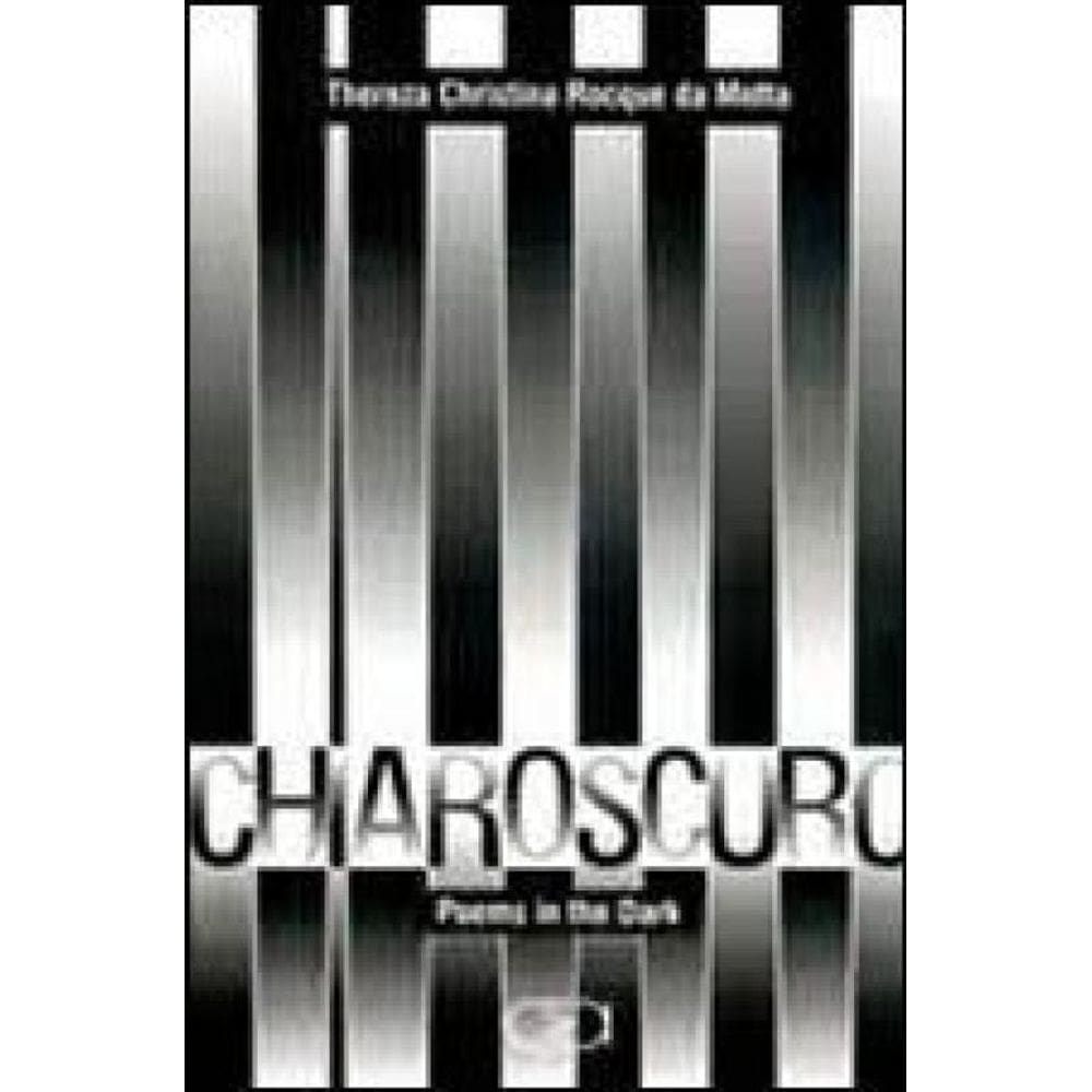 Chiaroscuro : Poems In The Dark