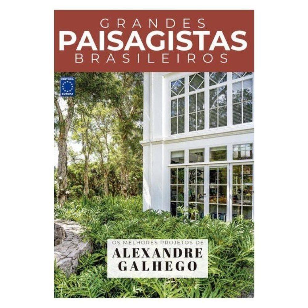 Coleção Grandes Paisagistas Brasileiros - Os Melhores Projetos De Alexandre Galhego