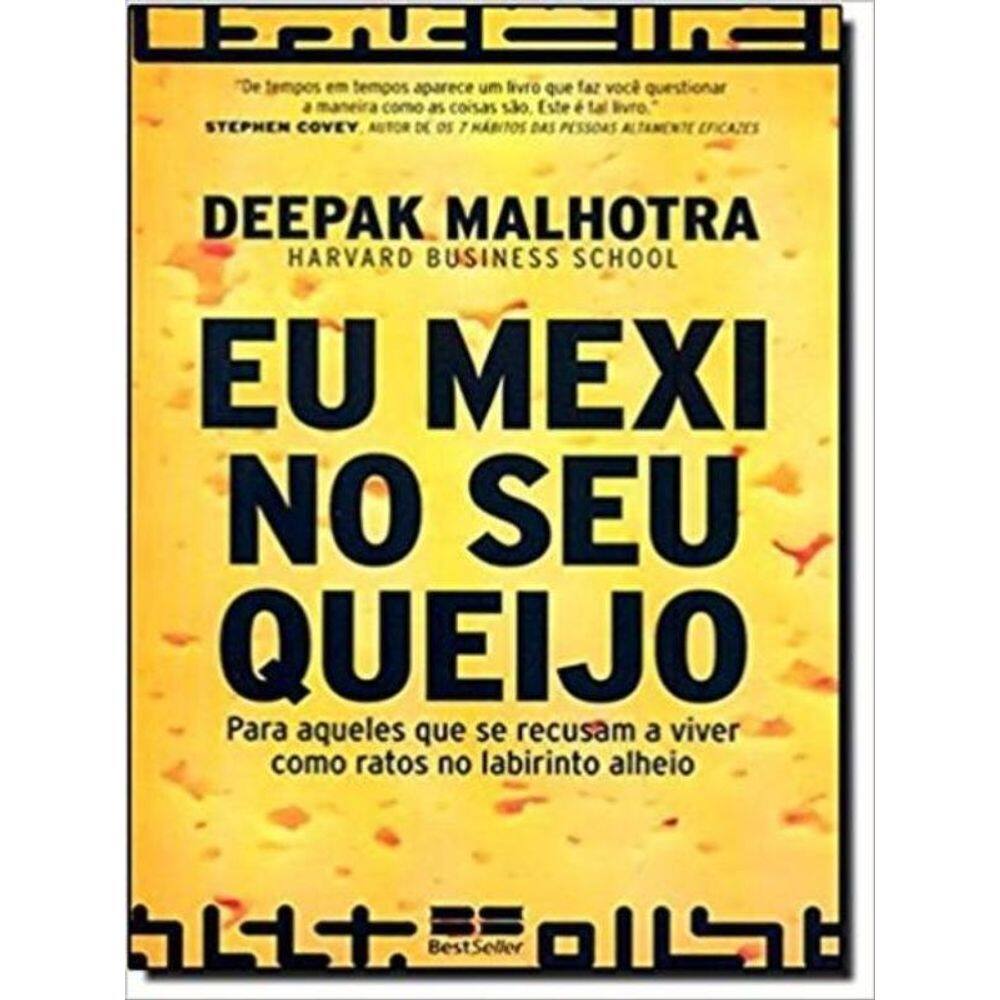 Eu Mexi No Seu Queijo: Para Aqueles Que Se Recusam A Viver Como Ratos No Labirinto Alheio