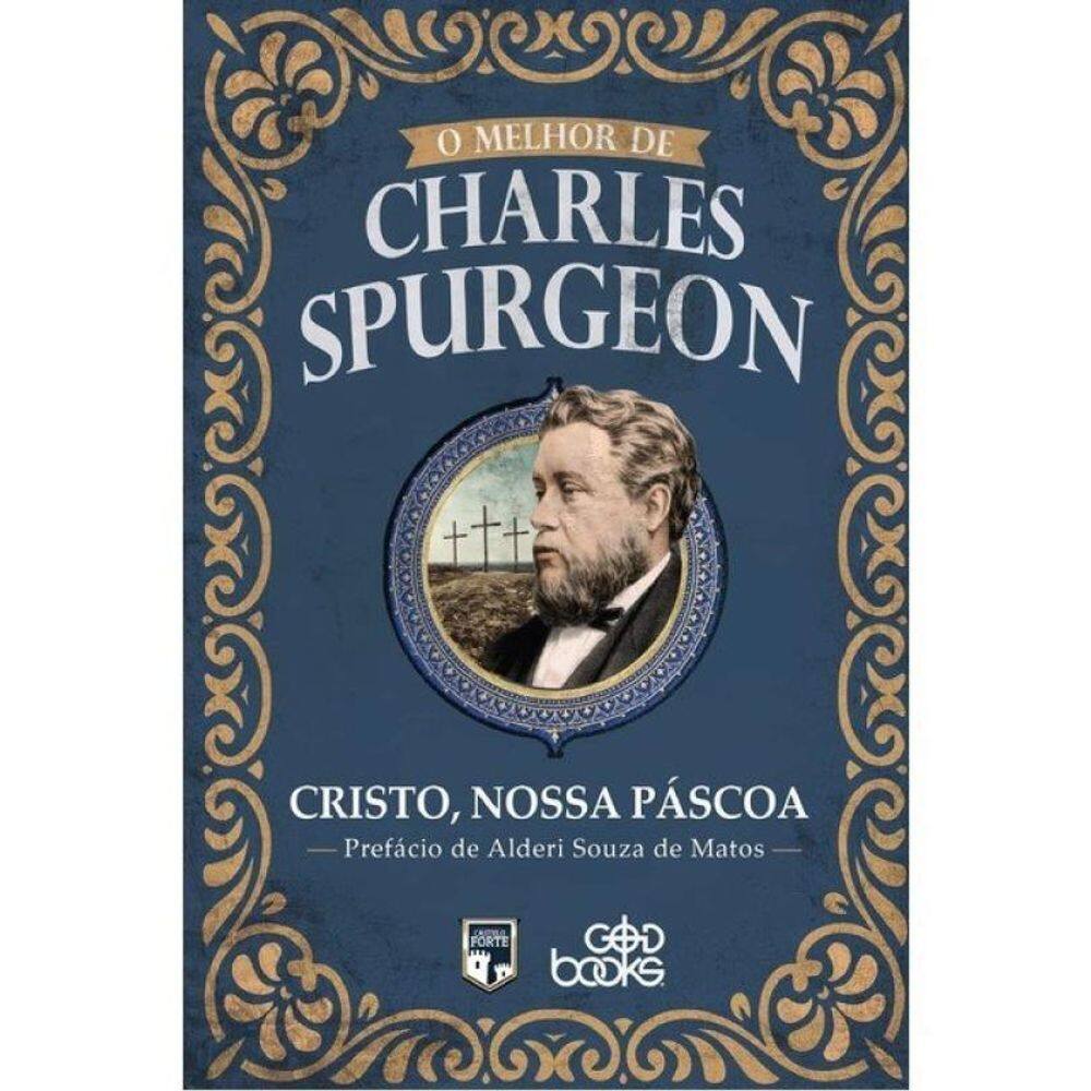 O Melhor De Charles Spurgeon - Cristo, Nossa Páscoa
