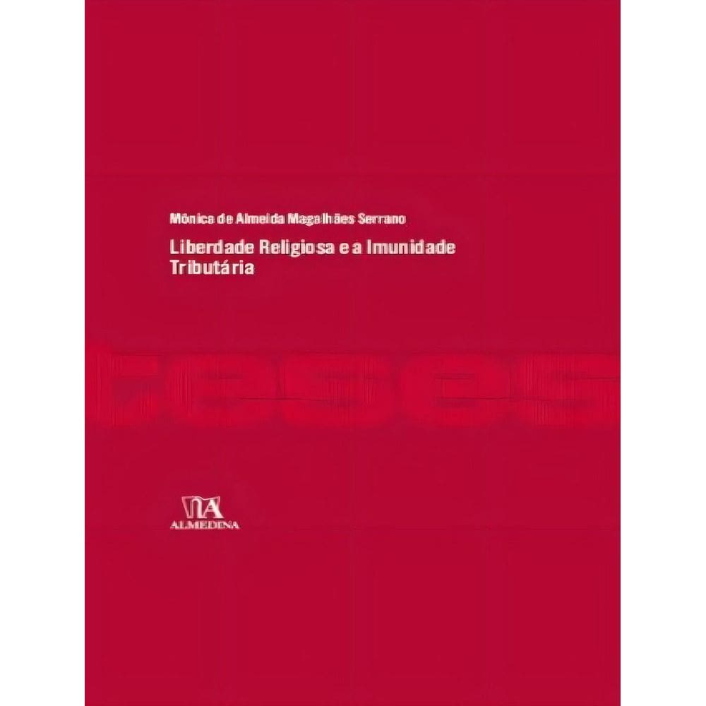 Liberdade Religiosa e a Imunidade Tributária - 01Ed/23