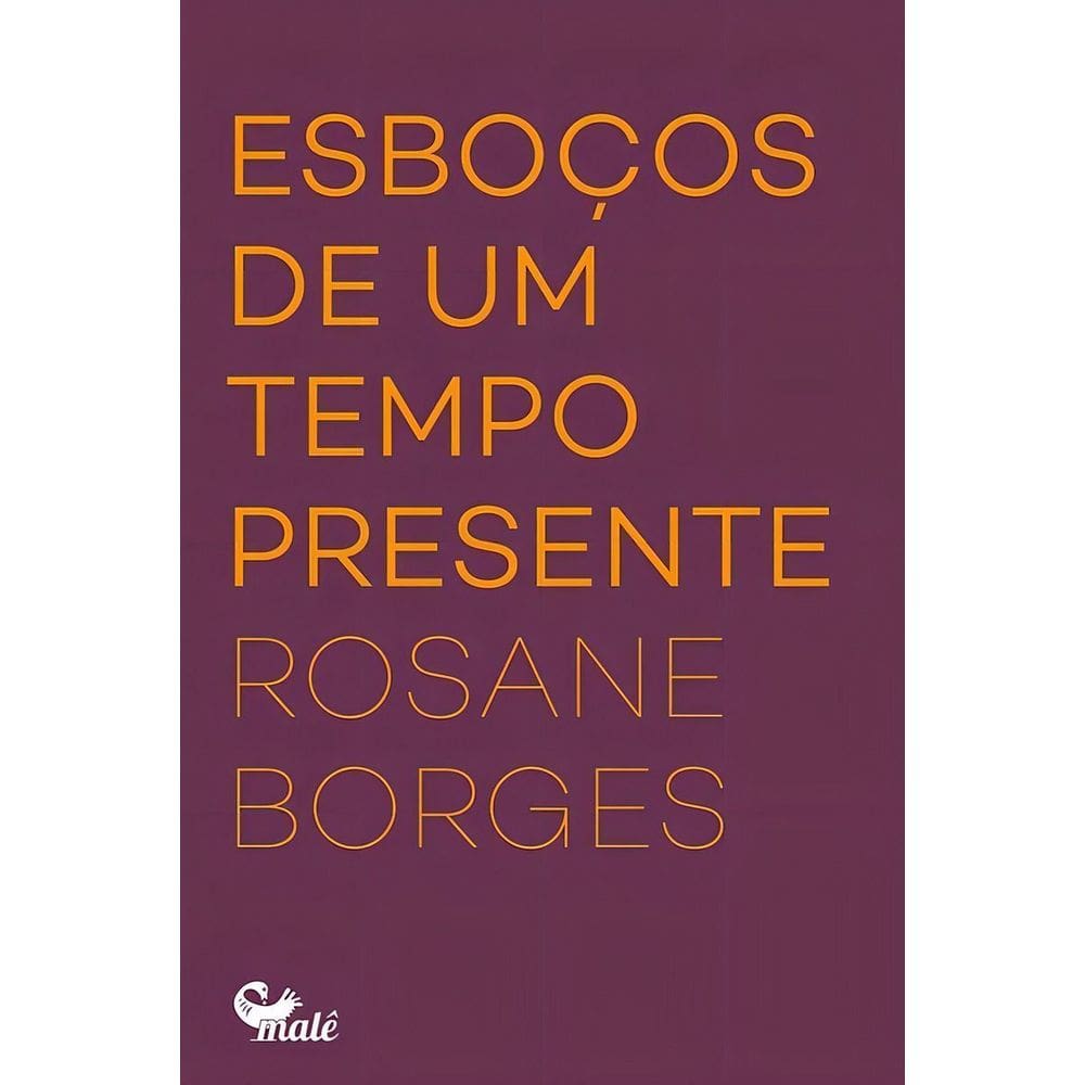 Esboços De Um Tempo Presente