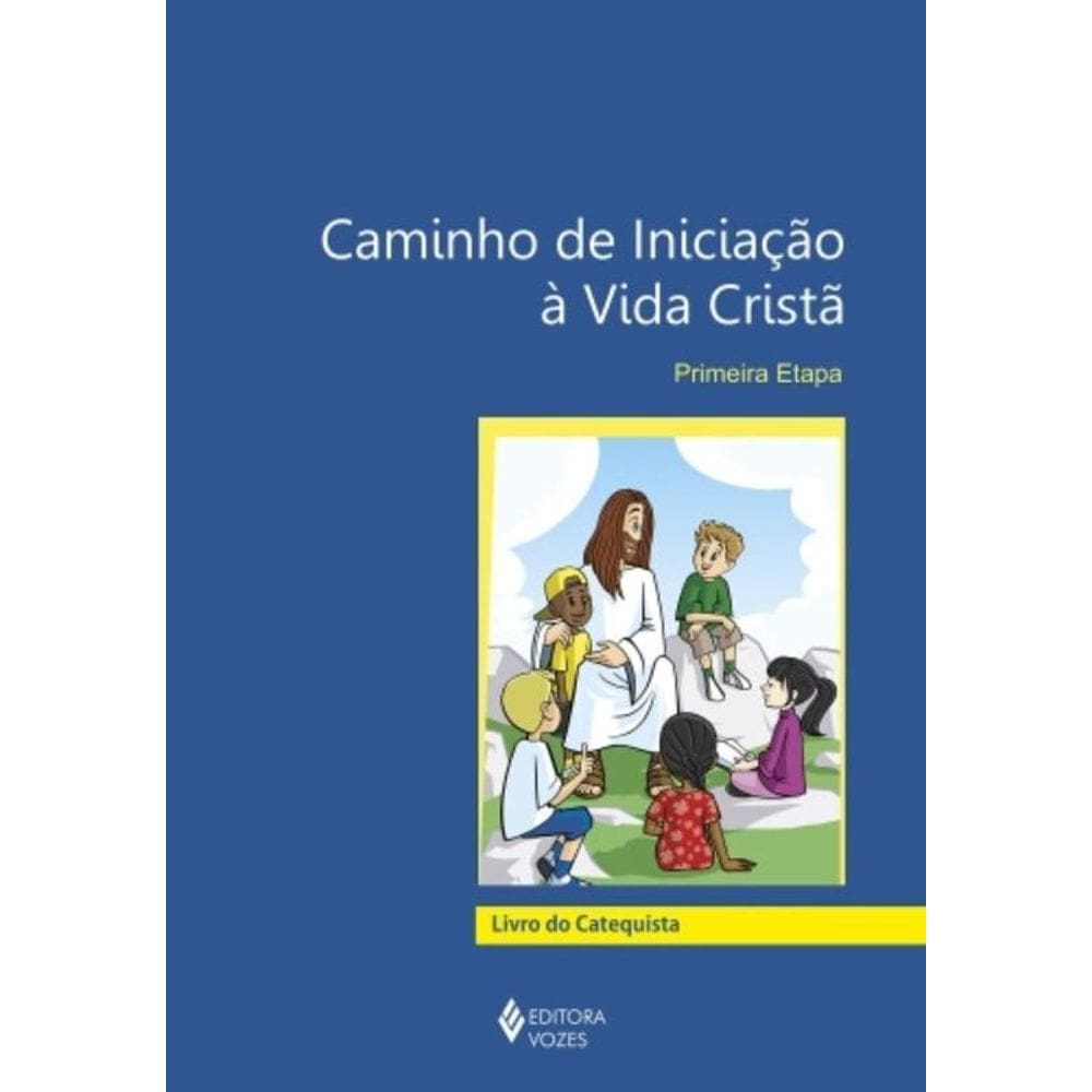 Caminho De Iniciação À Vida Cristã 1A. Etapa Catequista