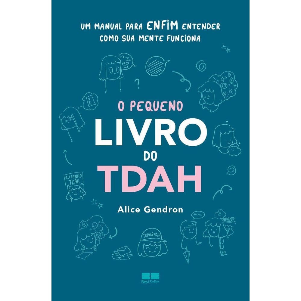 O Pequeno Livro do TDAH - Um Manual Para Enfim Entender Como Sua Mente Funciona