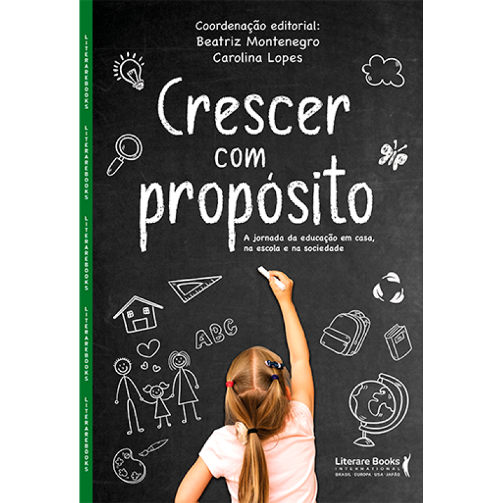 Crescer Com Propósito: A Jornada Da Educação Em Casa, Na Escola E Na Sociedade
