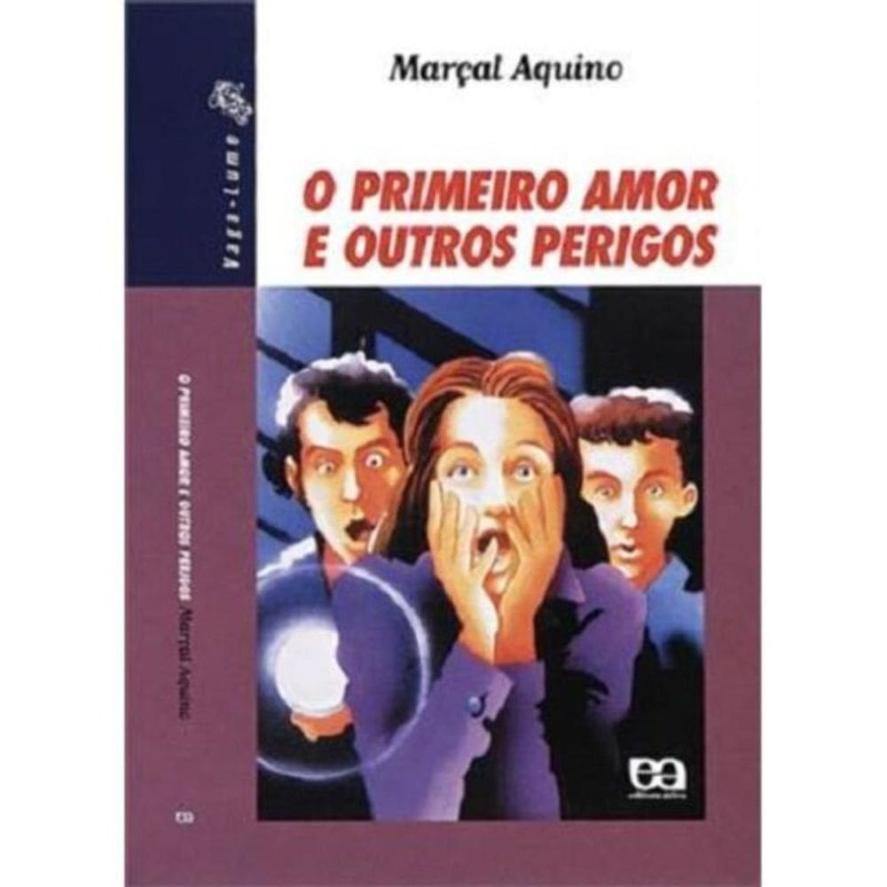 Primeiro Amor E Outros Perigos, O