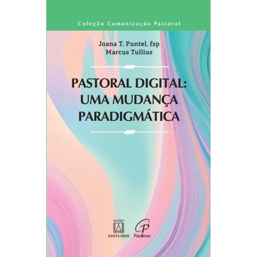 Pastoral Digital: Uma Mudança Paradigmática