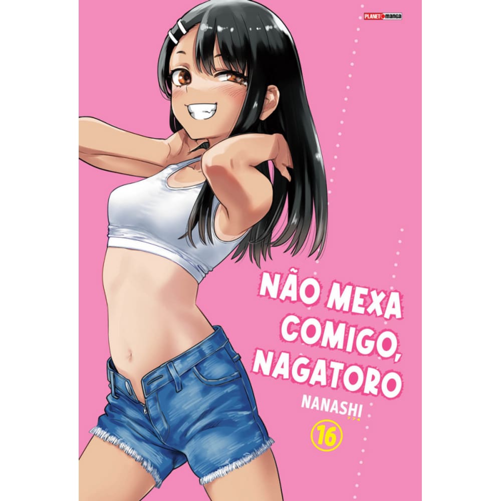 Não Mexa Comigo, Nagatoro 16