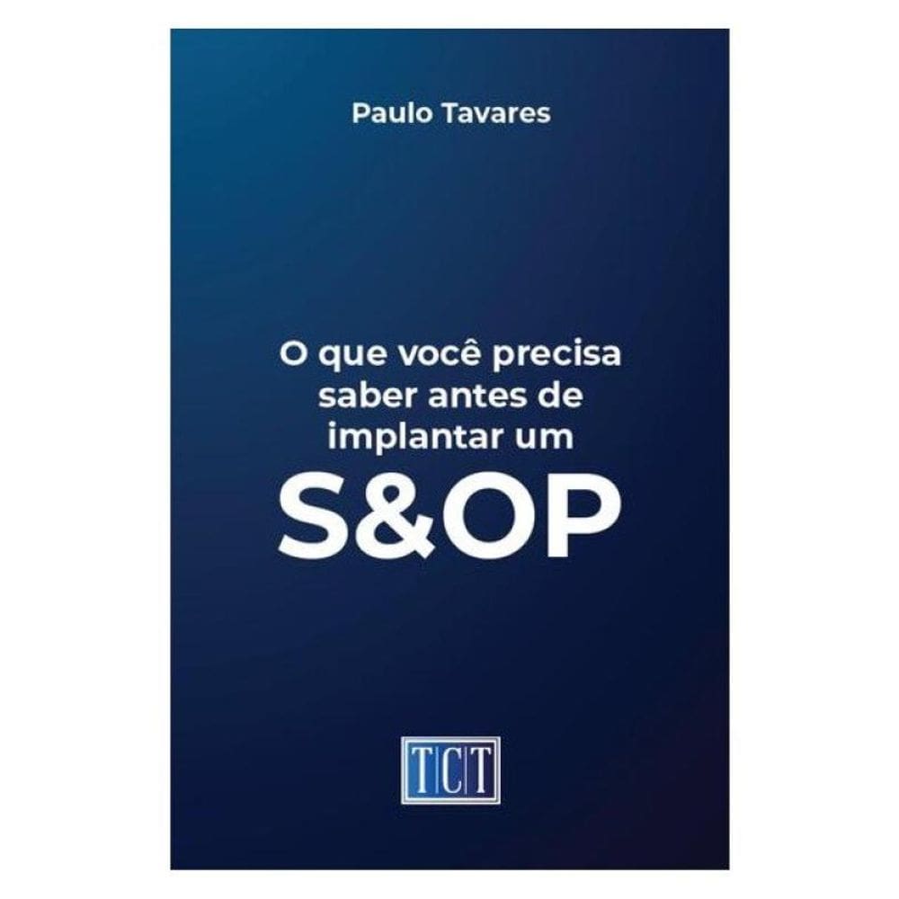 O Que Você Precisa Saber Antes De Implantar Um S&Op