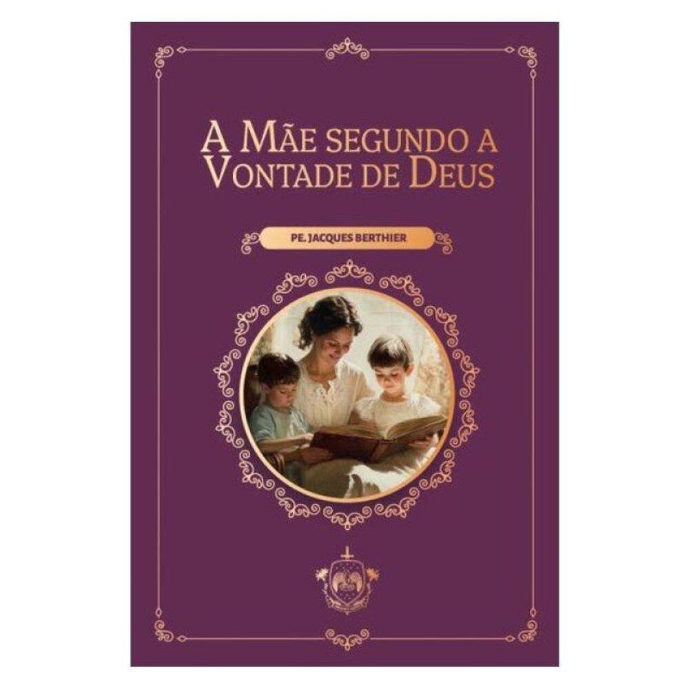 A Mãe Segundo A Vontade De Deus