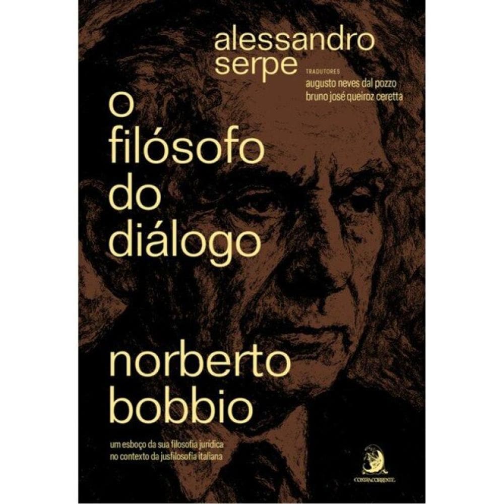 O Filósofo Do Diálogo: Norberto Bobbio - Um Esboço Da Sua Filosofia Jurídica No Contexto Da Jusfilos