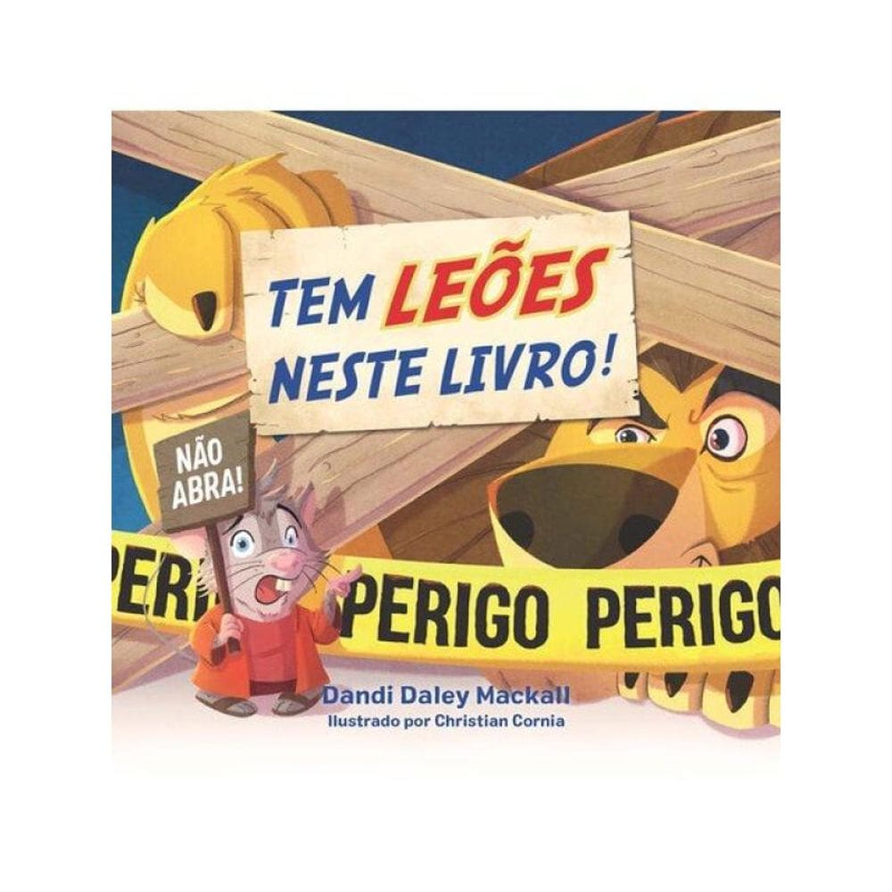 Tem Leões Neste Livro! – Divertida Releitura Para Crianças Da História De Daniel Na Cova Dos Leões
