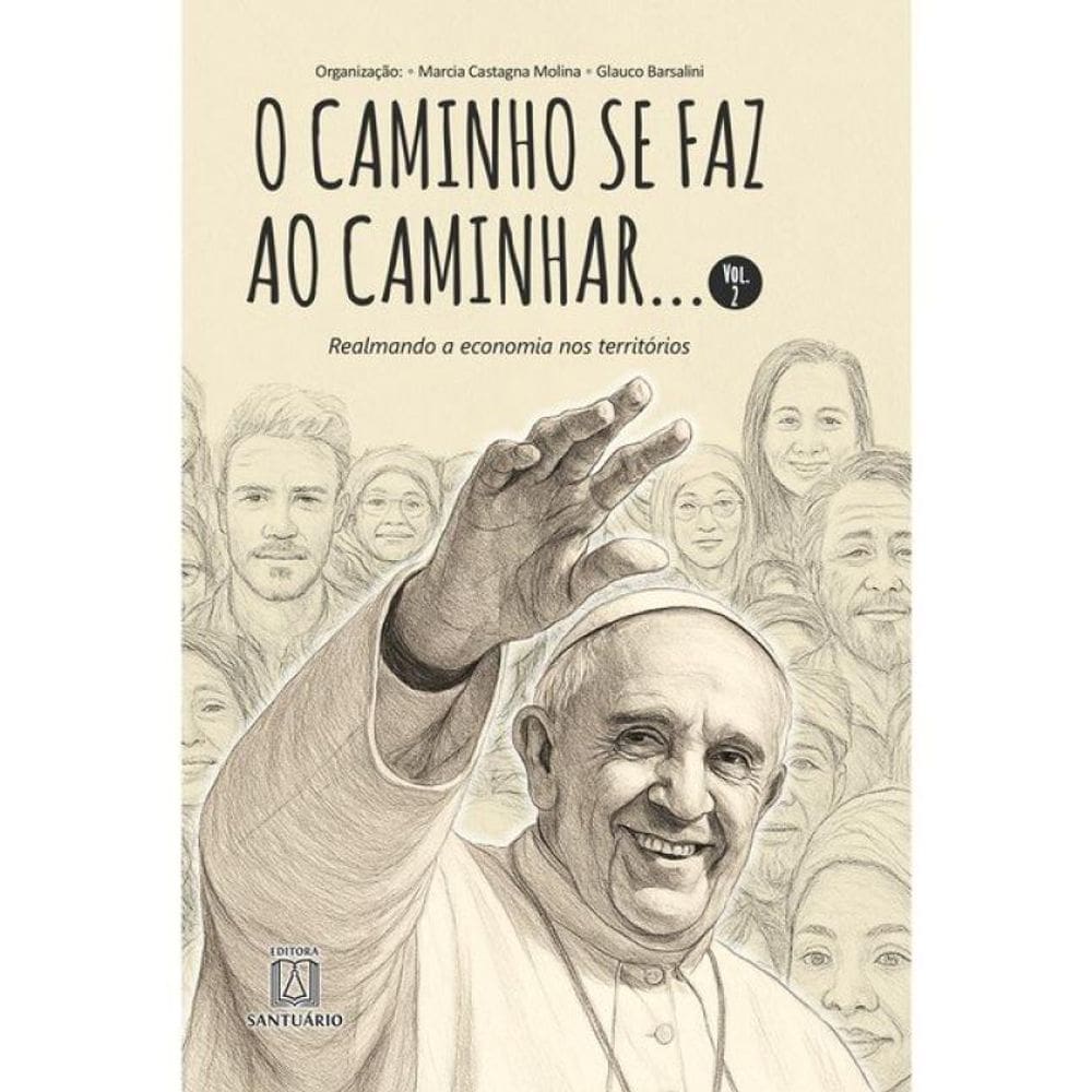 O Caminho Se Faz Ao Caminhar Vol. 2 - Vol. 2