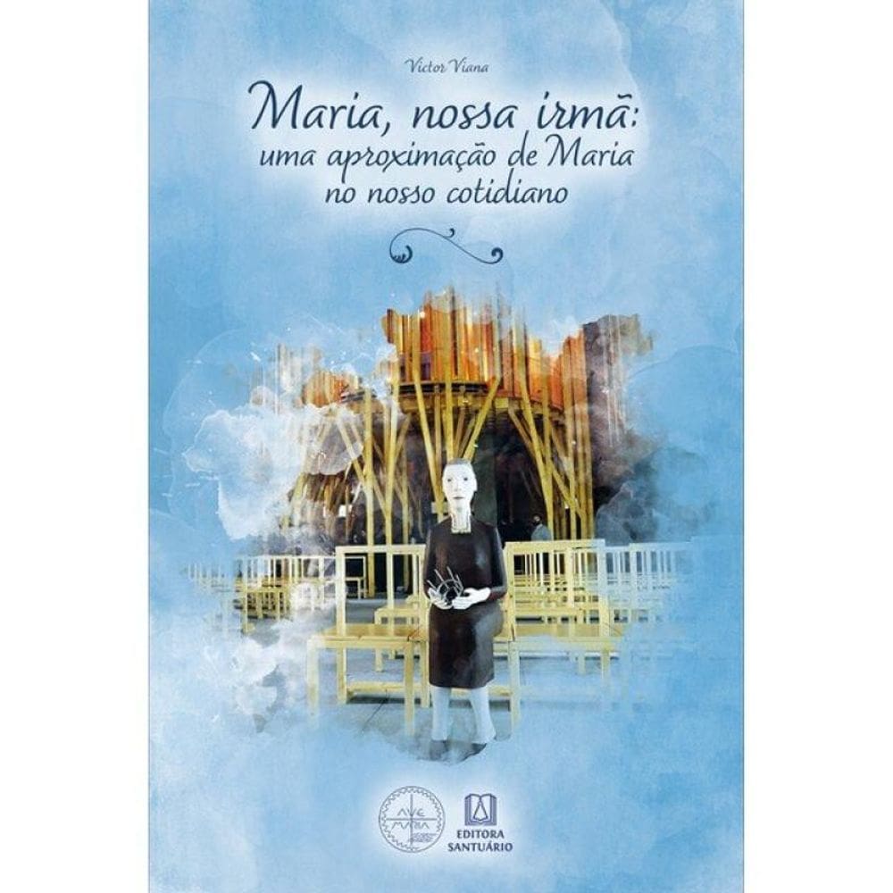 Maria, Nossa Irmã - Vol. 1