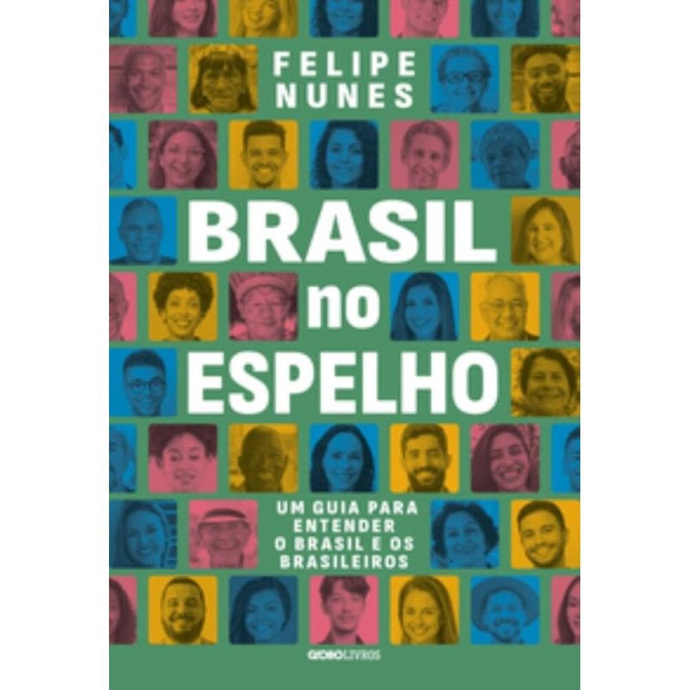Brasil No Espelho - Um Guia Para Entender O Brasil E Os Brasileiros