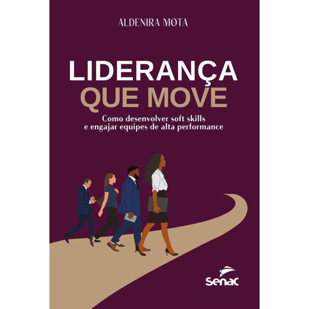 Liderança que move: Como desenvolver soft skills e engajar equipes de alta performance