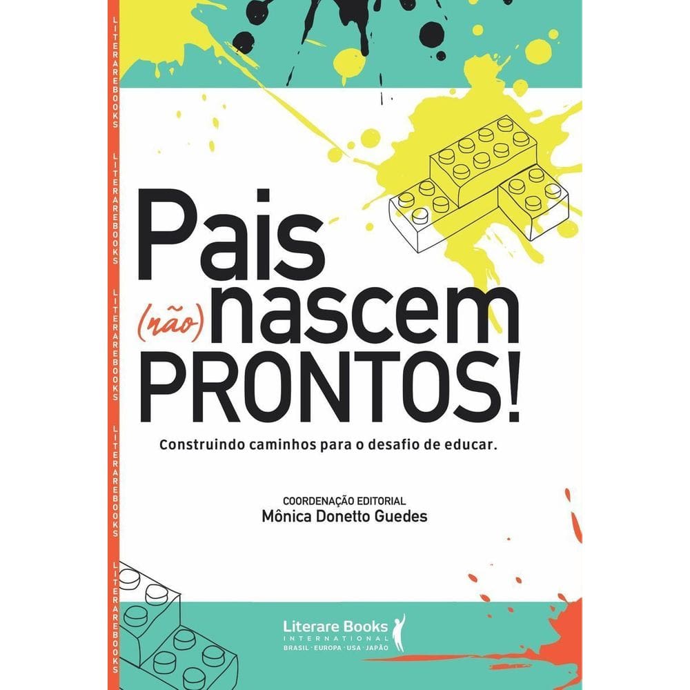 Pais (Não) Nascem Prontos! Construindo Caminhos Para o Desafio De Educar